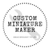 Custom Miniature Maker