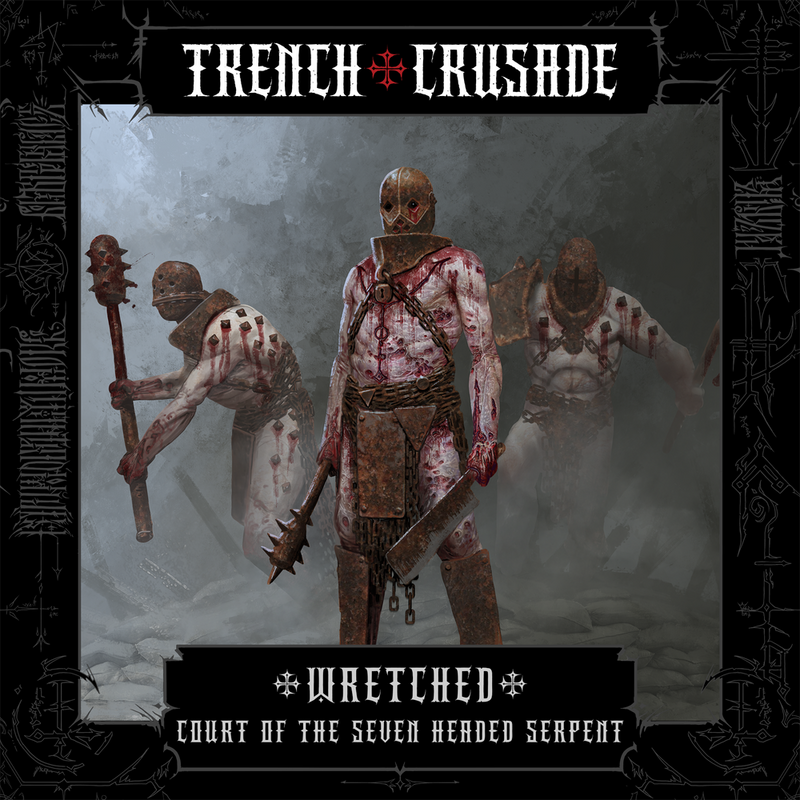 Trench Crusade - Wretched - Court of the Seven Headed Serpent - Only-Games