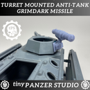 Anti-tank Grimdark Missile (ATGM) for Transport Turrets