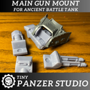 Main Gun Mounts for Ancient Battle Tank - Only-Games