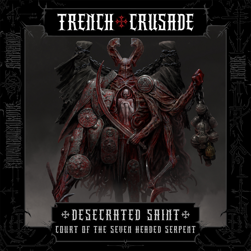 Trench Crusade - Desecrated Saint - Court of the Seven Headed Trench Crusade - Desecrated Saint - Court of the Seven Headed