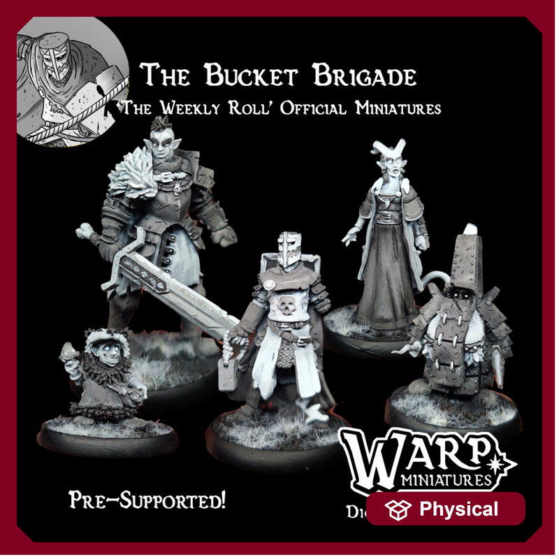 The Bucket Brigade - 'The Weekly Roll' Official Miniatures