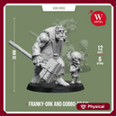 Franky-Ork and Gobbo-Brain