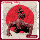 Onigumo Giant Mount