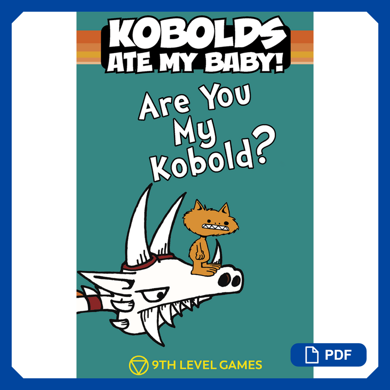 Kobolds Ate My Baby! The Orange Book: Are You My Kobold?