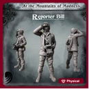 Reporter Bill - At the Mountains of Madness