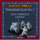 Forgeborn Clan: Multi-Barreled Cannon (dwarf unit)