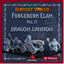 Forgeborn Clan II: Dragon Cannon (dwarf unit)