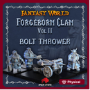 Forgeborn Clan II: Bolt Thrower (dwarf unit)