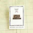 Speak Fluent Sarcasm Pin