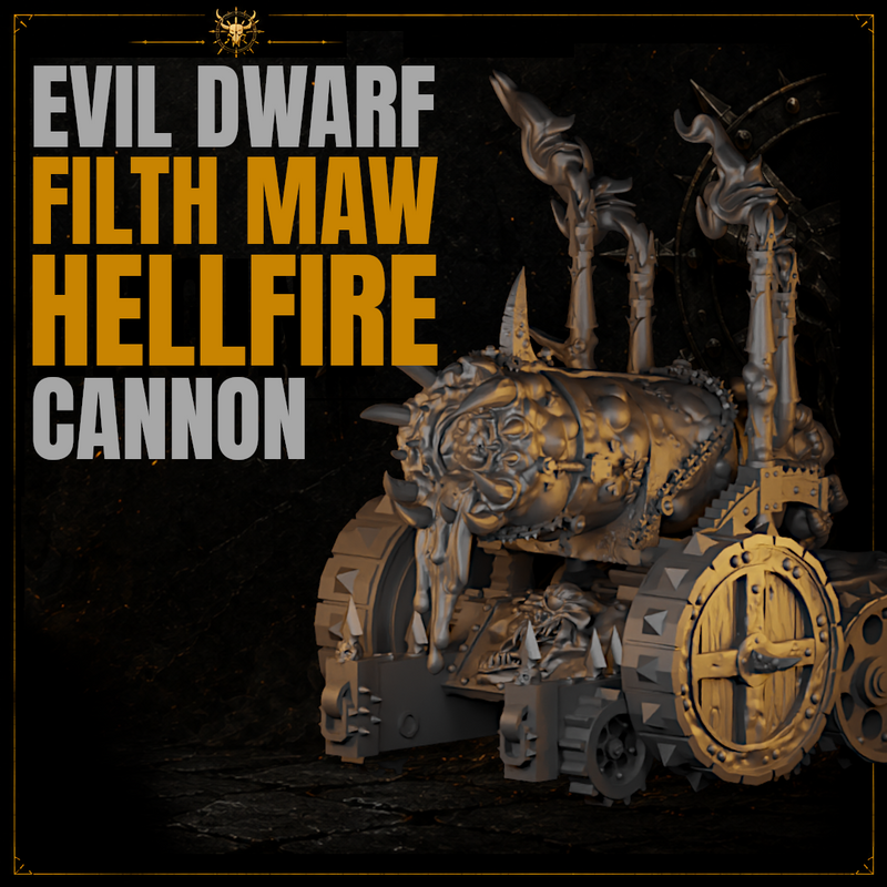 Evil Dwarf Filth Maw Hellfire Cannon 28mm