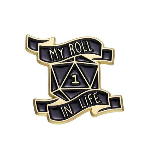 My Roll in Life Pin Badge - Only-Games